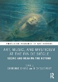Cover: Art, Music, and Mysticism at the Fin de Siecle - Routledge