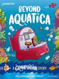 Cover: Readerful Books for Sharing: Year 3/Primary 4: Beyond Aquatica: A Granphibian Story - Oxford University Press