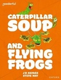 Cover: Readerful Independent Library: Oxford Reading Level 10: Caterpillar Soup and Flying Frogs - Oxford University Press