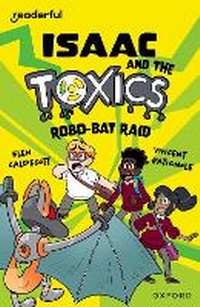 Enlarge image Cover: Readerful Independent Library: Oxford Reading Level 11: Isaac and the Toxics ? Robo-Bat Raid - Oxford University Press