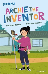 Enlarge image Cover: Readerful Independent Library: Oxford Reading Level 12: Archie the Inventor - Oxford University Press