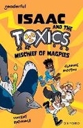 Cover: Readerful Independent Library: Oxford Reading Level 12: Isaac and the Toxics ? Mischief of Magpies - Oxford University Press