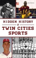 Cover: Hidden History of Twin Cities Sports - HISTORY PR