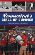 Cover: Connecticut's Girls of Summer - HISTORY PR