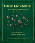 Cover: Call-Em-Like-U-See-Em, A No-SEE-UM'S SURVIVAL GUIDE - Peppertree Press