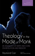 Cover: Theology in the Mode of Monk: An Aesthetics of Barth and Cone on Revelation and Freedom, Volume 3 - Cascade Books