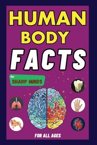 Enlarge image Cover: Human Body Facts For Sharp Minds - Sharp Minds Learning