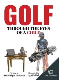 Abbildung von: Golf Through the Eyes of a Child - Golf Distillery