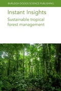 Cover: Instant Insights: Sustainable Tropical Forest Management - Burleigh Dodds Science Publishing Limited