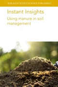Cover: Instant Insights: Using Manure in Soil Management - Burleigh Dodds Science Publishing Limited