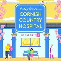 Abbildung von: Finding Friends at the Cornish Country Hospital - Boldwood Books Ltd