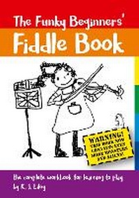 Enlarge image Cover: The Funky Beginners' Fiddle Book - Lovaig Music