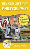 Cover: Hey Kids! Let's Visit Philadelphia - Life Experiences Publishing