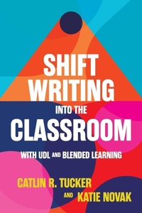 Enlarge image Cover: Shift Writing into the Classroom with UDL and Blended Learning - IMPress, LP