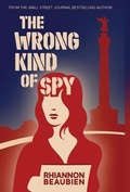 Cover: The Wrong Kind of Spy - I Write With Inc.