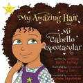 Cover: My Amazing Hair - Mi cabello espectacular - Sunsmile Books