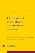 Cover: Diffusions Et Circulations Des Pratiques Maconniques - Classiques Garnier