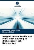 Cover: Vergleichende Studie zum Multi Path Routing in drahtlosen Mesh-Netzwerken - Verlag Unser Wissen