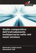 Cover: Studio comparativo dell'instradamento multipercorso nelle reti mesh wireless - Edizioni Sapienza