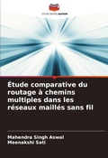 Cover: Etude comparative du routage a chemins multiples dans les reseaux mailles sans fil - Editions Notre Savoir