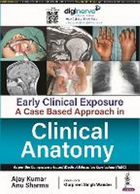 Enlarge image Cover: Early Clinical Exposure: A Case Based Approach in Clinical Anatomy - Jaypee Brothers Medical Publishers