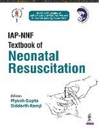 Enlarge image Cover: IAP-NNF Textbook of Neonatal Resuscitation - Jaypee Brothers Medical Publishers