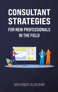 Abbildung von: Consultant Strategies for New Professionals in the Field - AUSTIN MACAULEY