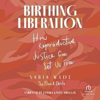 Enlarge image Cover: Birthing Liberation - Recorded Books, Inc.