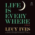 Cover: Life Is Everywhere - HighBridge Audio