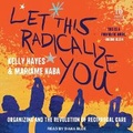 Cover: Let This Radicalize You - Tantor Audio