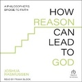 Cover: How Reason Can Lead to God - Tantor Audio