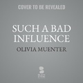 Cover: Such a Bad Influence - Blackstone Publishing