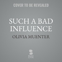 Enlarge image Cover: Such a Bad Influence - Blackstone Publishing