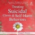 Cover: Treating Suicidal Clients & Self-Harm Behaviors - Tantor Audio