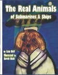 Cover: The Real Animals of Submarines and Ships - Lisa Bell