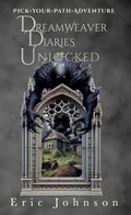 Cover: Dreamweaver Diaries Unlocked - Broken Table Publishing