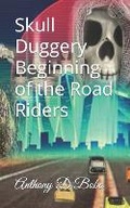 Cover: Skull Duggery Beginning of the Road Riders - Amazon Kdp