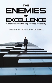 Abbildung von: The Enemies of Excellence - Austin Macauley Publishers LLC