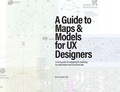 Cover: A Guide to Maps & Models for UX Designers - 8 Paw Press
