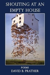 Enlarge image Cover: Shouting at an Empty House - Sheila-Na-Gig Editions