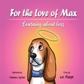 Cover: For the Love of Max - Wonderbeagmurph Press