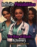 Cover: Infinite Possibilities - The Rise of Black Achievers - Twenty Pearls Publishing