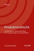 Cover: Produktstrafrecht Strafrechtliche Verantwortlichkeit f&uuml;r Produktm&auml;ngel und Produktfehler - Manz