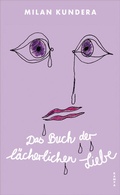 Cover: Das Buch der l&auml;cherlichen Liebe - Kampa Verlag