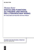 Cover: Status und Funktion: Zu Theorie und Praxis des literarischen Werks - De Gruyter