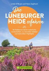 Abbildung von: Die Lüneburger Heide erfahren 30 Radtouren durch malerische Landschaften, zu reizvollen Städten und kulturellen Highlights - Bruckmann
