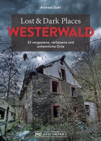 Abbildung von: Lost & Dark Places Westerwald - Bruckmann
