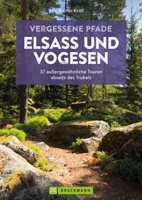 Abbildung von: Vergessene Pfade Elsass und Vogesen - Bruckmann