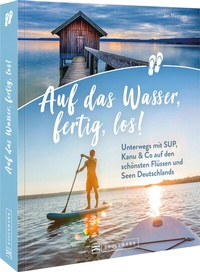 Abbildung von: Auf das Wasser, fertig, los! - Bruckmann