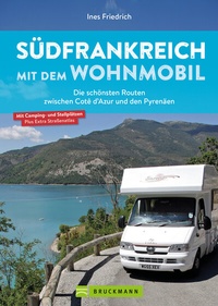 Abbildung von: Südfrankreich mit dem Wohnmobil Die schönsten Routen zwischen Cotê d'Azur und den Pyrenäen Button: inkl. Provence - Bruckmann